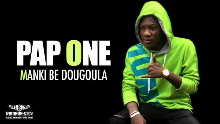 PAP ONE - MANKI BE DOUGOULA - Prod by R-WAN