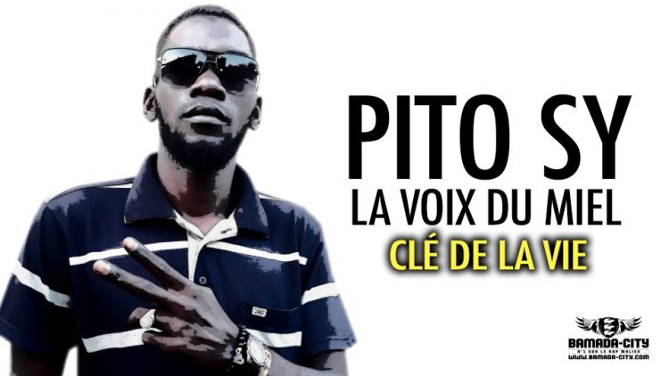 PITO SY LA VOIX DU MIEL - CLÉ DE LA VIE - Prod by CHEICK TRAP BEAT