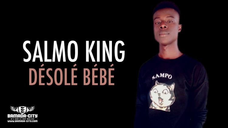 SALMO KING - DÉSOLÉ BÉBÉ - Prod by WIZ KAFRI