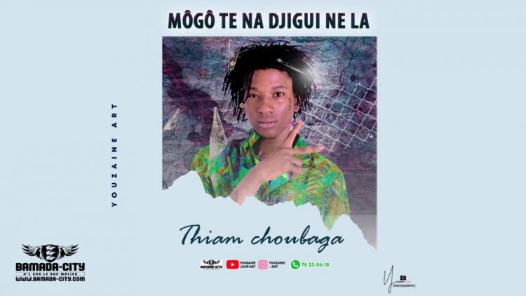 THIAM CHOUBAGA - MÔGÔ TENA DJIGUI NELA - Prod by DEBRO BEAT