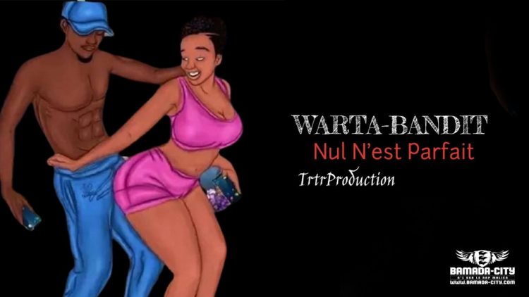 WARTA BANDIT - NUL N'EST PARFAIT - Prod by BABATRR (TRTR PRODUCTION)