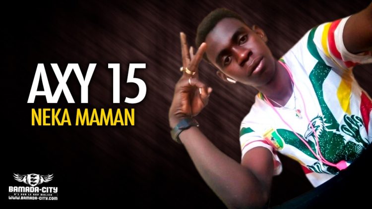 AXY 15 - NEKA MAMAN - Prod by LAFIA PROD