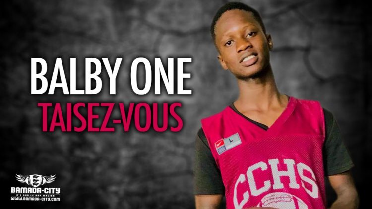 BALBY ONE - TAISEZ-VOUS - Prod by BAH ELDJI