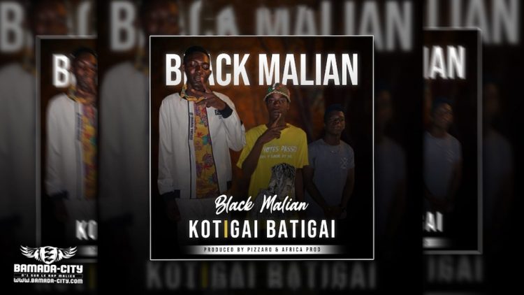 BLACK MALIAN - KOTIGAI BATIGAI - Prod by AFRICA PROD