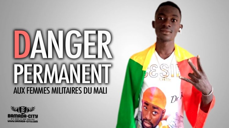 DANGER PERMANENT - AUX FEMMES MILITAIRES DU MALI - Prod by LEX PAPY