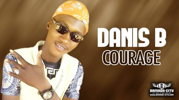 DANIS B - COURAGE - Prod by WARA GANG