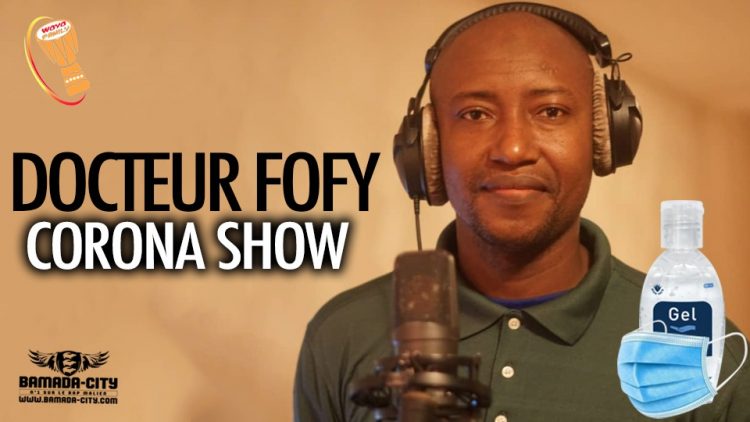 DOCTEUR FOFY - CORONA SHOW - Prod by SCOTTY & WOYO FAMILY