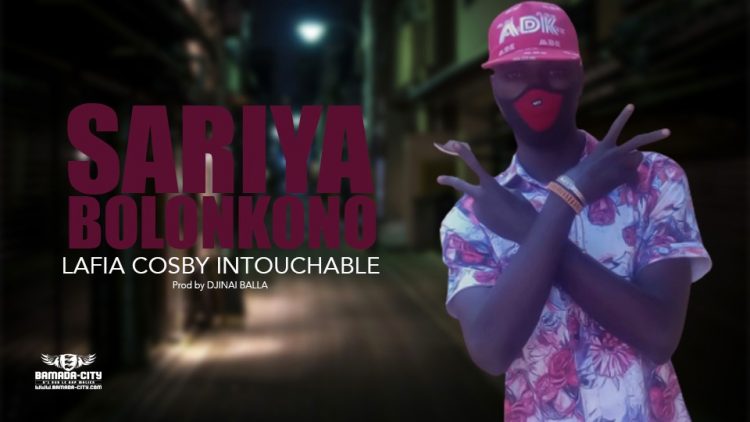 LAFIA COSBY INTOUCHABLE - BOLONKONO SARIYA - Prod by DJINAI BALLA