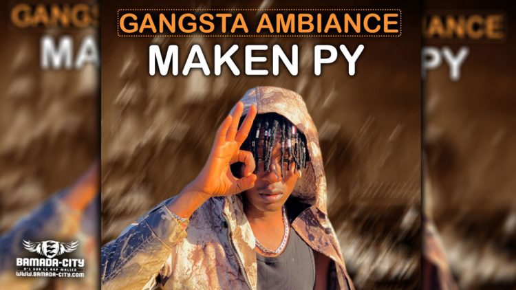 MAKEN-PY---GANGSTA-AMBIANCE---Prod-by-KEISS-ONE-ON-THE-BEAT