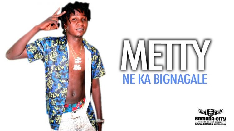 METTY - NE KA BIGNAGALE - Prod by R ONE