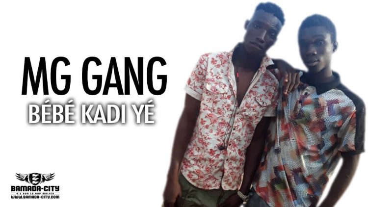 MG GANG - BÉBÉ KADI YÉ - Prod by LAFIA PROD