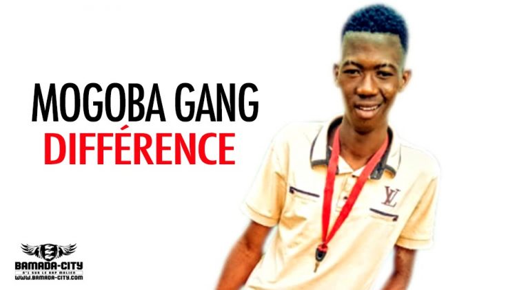 MOGOBA GANG - DIFFÉRENCE - Prod by AMADIAL PROD