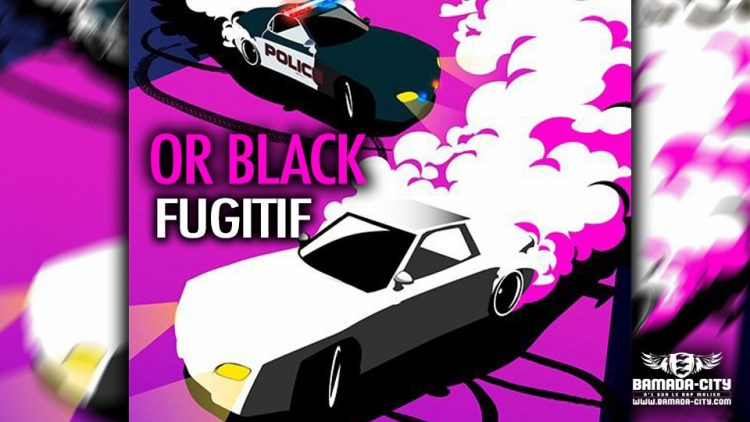 OR BLACK - FUGITIF - Prod by STUDIO PYRAMIDE