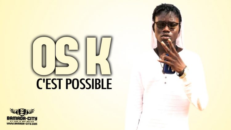 OS K - C'EST POSSIBLE - Prod by AFRICA PROD