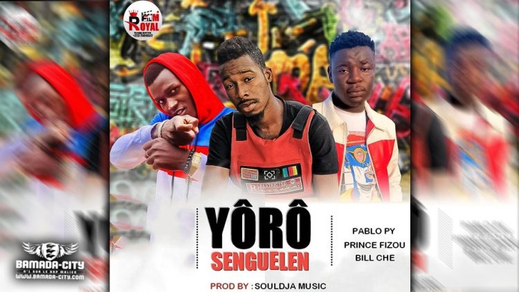 PABLO PY Feat. PRINCE FIZOU & BIL CHE - YÔRÔ SENGUELEN - Prod by SOULDJA MUSIC