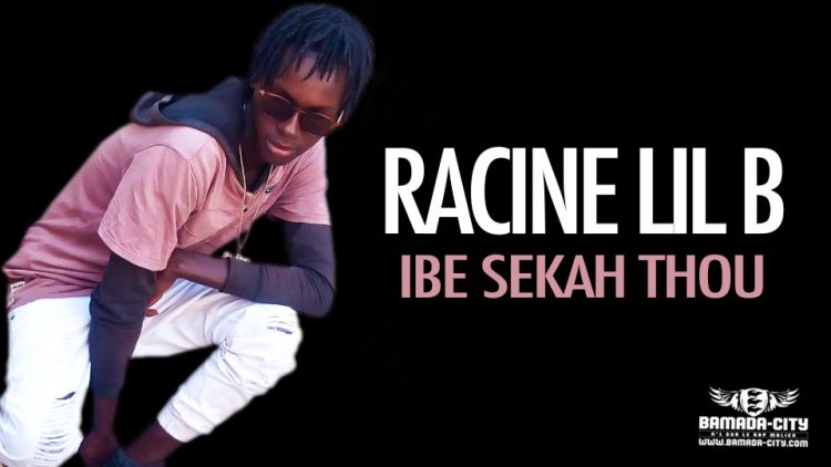 RACINE LIL B - IBE SEKAH THOU - Prod by DER B PROD