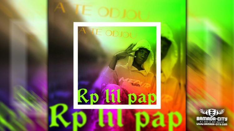 RP LIL PAP - ATE ODJOU - Prod by LEX PAPY