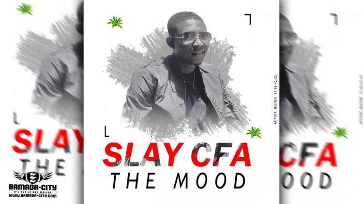 SLAY CFA - THE MOOD - Prod by ONE QUALITÉ