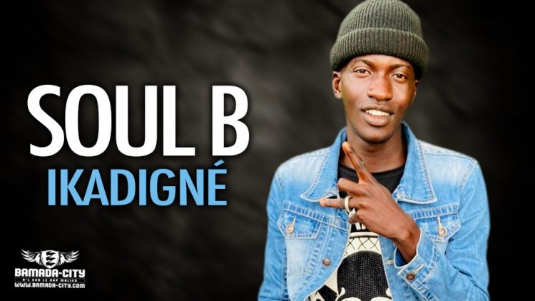 SOUL B - IKADIGNÉ - Prod by DJIGUI BOY TOUNKARA