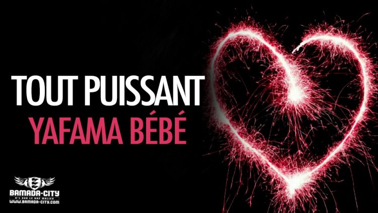 TOUT PUISSANT - YAFAMA BÉBÉ - Prod by STREET LABEL