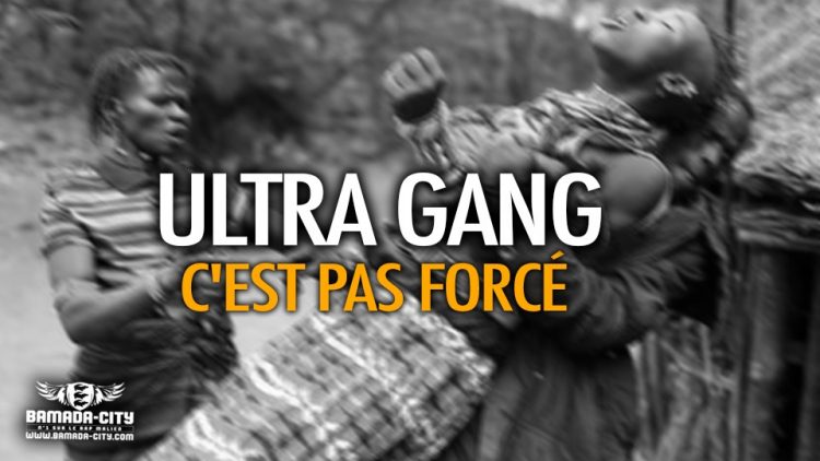 ULTRA GANG - C'EST PAS FORCÉ - Prod by OUSMOH