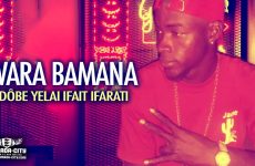 WARA BAMANA - DÔBE YELAI IFAIT IFARATI - Prod by DOUCARA