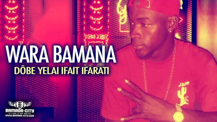 WARA BAMANA - DÔBE YELAI IFAIT IFARATI - Prod by DOUCARA