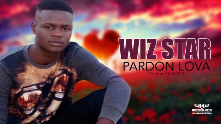 WIZ STAR - PARDON LOVA - Prod by 4G MUSIC