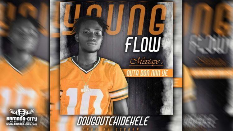 YOUNG FLOW - DOUGOUTCHIDEKELE - Prod by DOUCARA