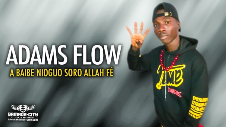 ADAMS FLOW - A BAIBE NIOGUO SORO ALLAH FÉ - Prod by AXY ONE