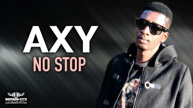 AXY - NO STOP - Prod by PIZZARO & SIM-K
