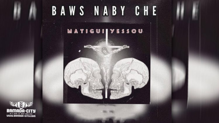 BAWS NABY CHE - MATIGUI YESSOU - Prod by PETIT LOUP ON THE TRACK