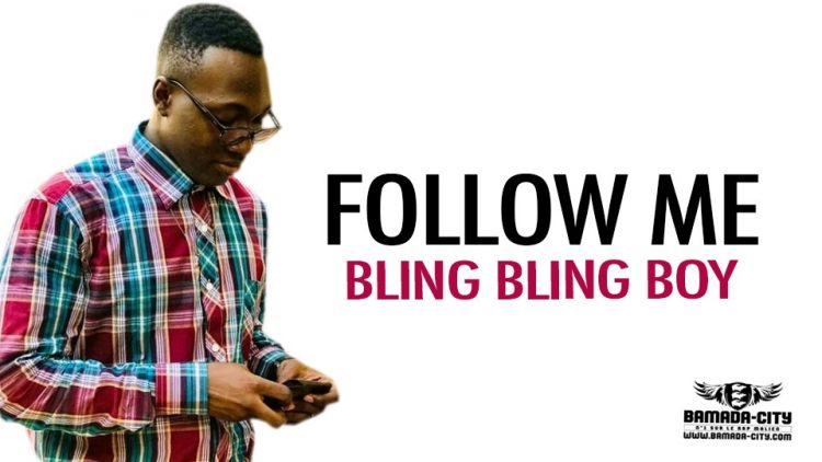 BLING BLING BOY - FOLLOW ME - Prod by DJ FOUSS BEAT