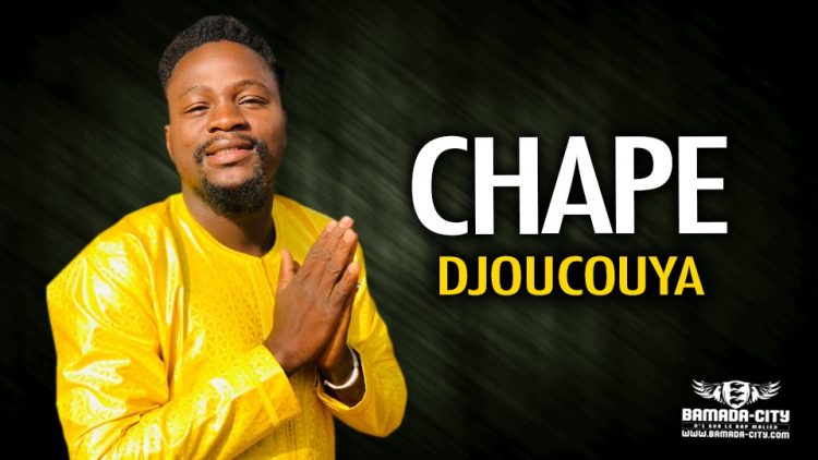 CHAPE - DJOUCOUYA - Prod by R ONE