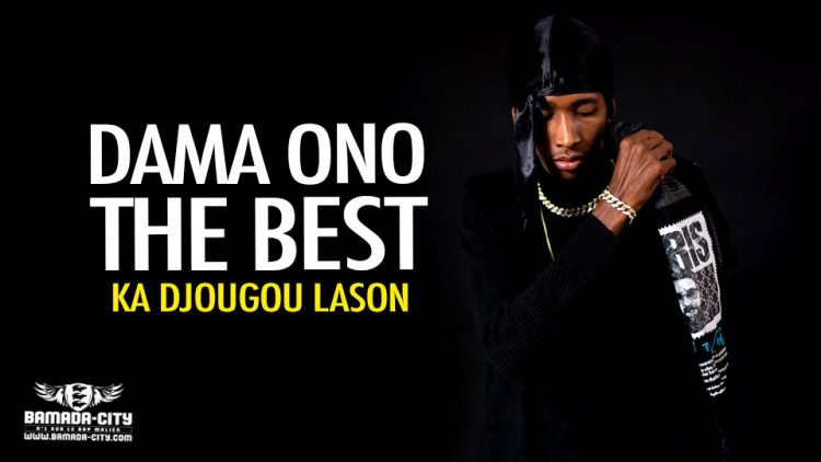 DAMA ONO THE BEST - KA DJOUGOU LASON - Prod by DALLAS RECORDS