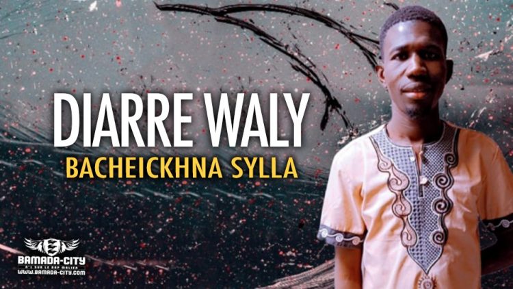 DIARRE WALY - BACHEICKHNA SYLLA - Prod by DAVID TOURE