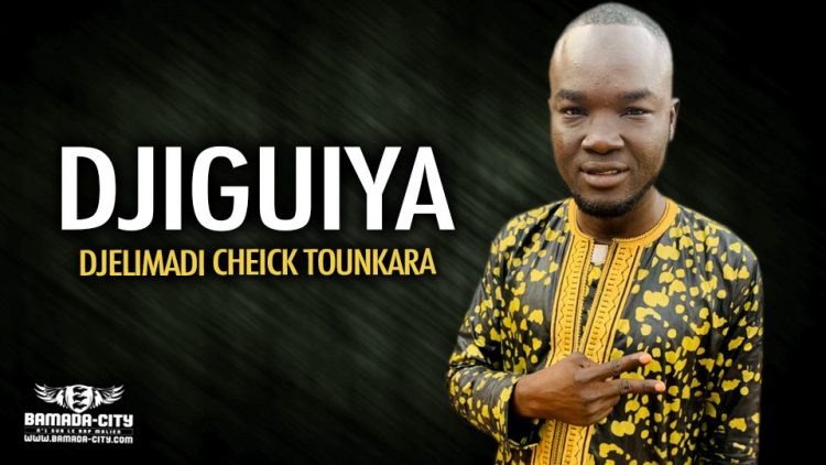 DJELIMADI CHEICK TOUNKARA - DJIGUIYA - Prod by YEBISKO