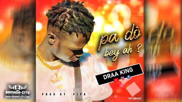 DRAA KING - PA DÔ BEY AH Extrait de la Mixtape DIFFÉRENCE - Prod by PIPA