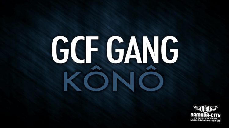 GCF GANG - KÔNÔ - Prod by KDH MUSIC
