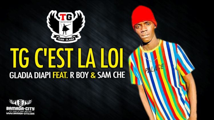 GLADIA DIAPI Feat. R BOY & SAM CHE - TG C'EST LA LOI - Prod by R ONE