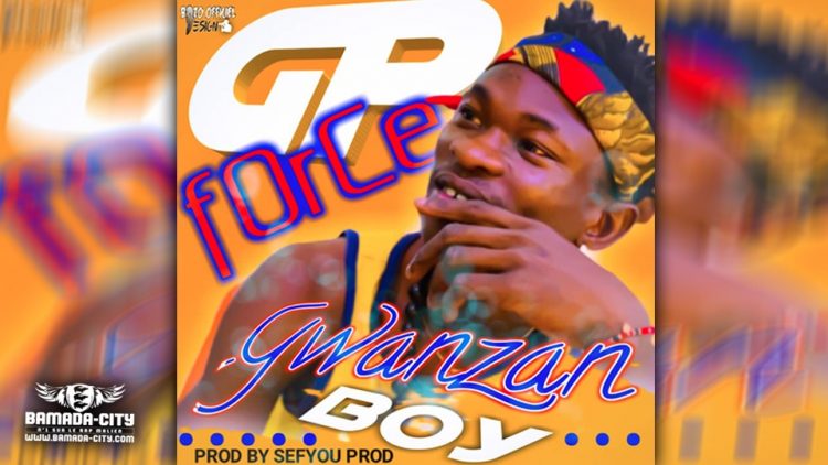 GP FORCE - WANZAN BOY - Prod by SEFYOU PROD