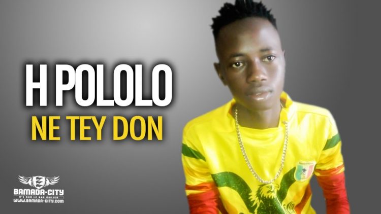 H POLOLO - NE TEY DON - Prod by BACKOZY BEAT