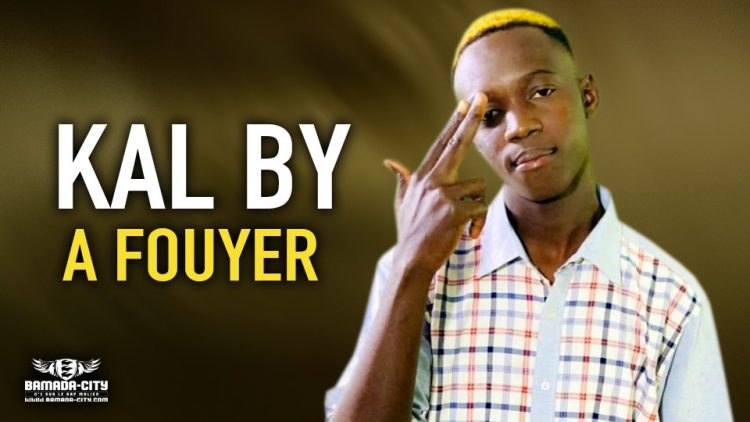 KAL BY - A FOUYER - Prod by WIZ KAFRI