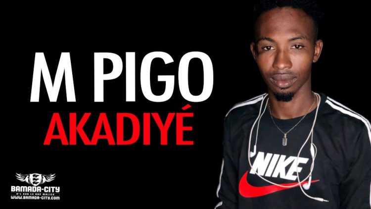 M PIGO - AKADIYÉ WA - Prod by R ONE