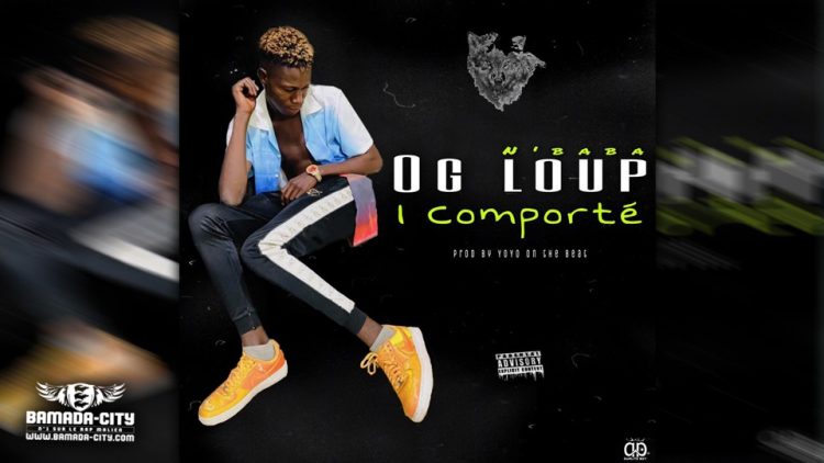 OG LOUP - I COMPORTÉ - Prod by YOYO ON THE BEAT