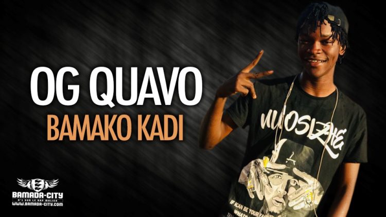 OG QUAVO - BAMAKO KADI - Prod by POTTER QUALITÉ