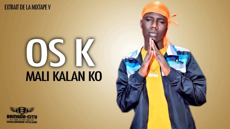 OS K - MALI KALAN KO Extrait de la mixtape V - Prod by CHEICK TRAP BEAT