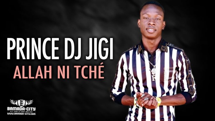 PRINCE DJ JIGI - ALLAH NI TCHÉ - Prod by KATI RECORDS BEAT