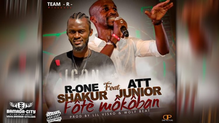 R_ONE SHAKUR Feat. ATT JUNIOR - FÔTÈ MÔKÔBAN - Prod by LVDS & WOLF BEAT