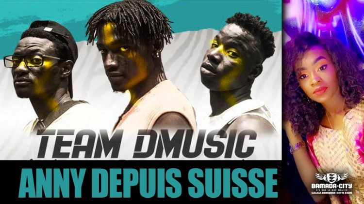 TEAM DMUSIC RAP - ANNY DEPUIS SUISSE - Prod by BAH ELDJI